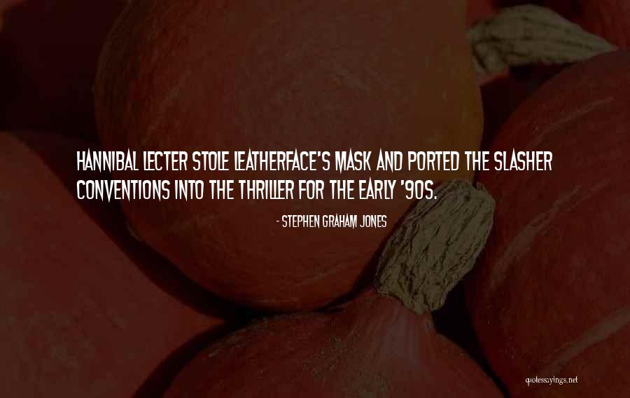 Stephen Graham Jones Quotes 971473 Stephen Graham Jones Quotes 971473