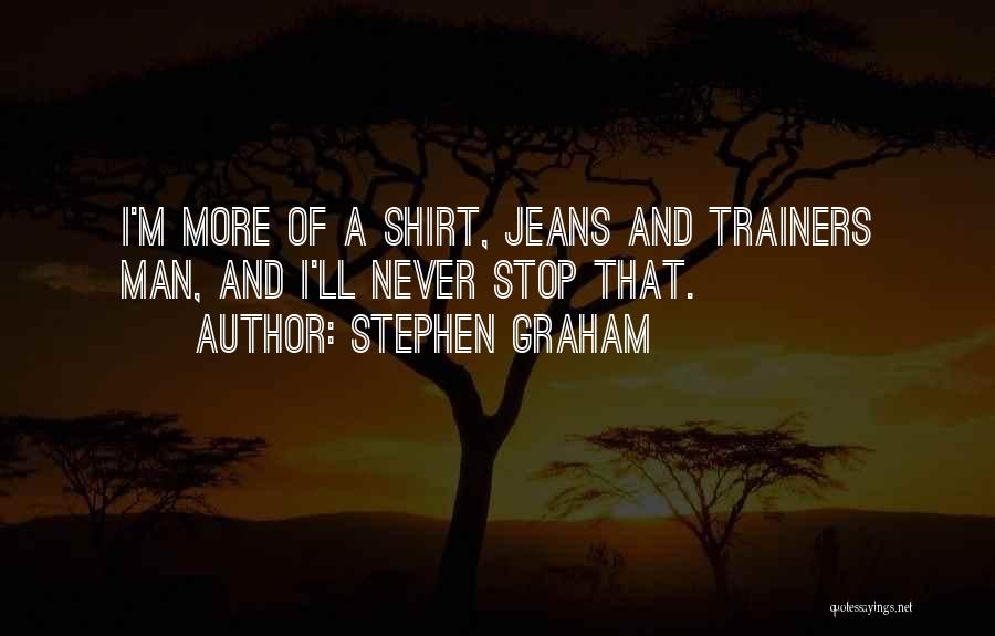 Stephen Graham Quotes 2256334