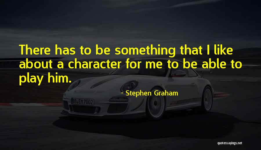 Stephen Graham Quotes 945791