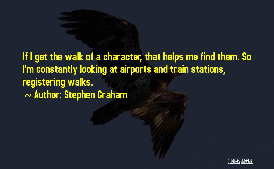 Stephen Graham Quotes 969253