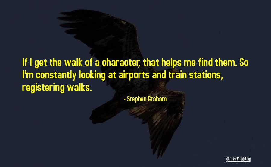 Stephen Graham Quotes 969253