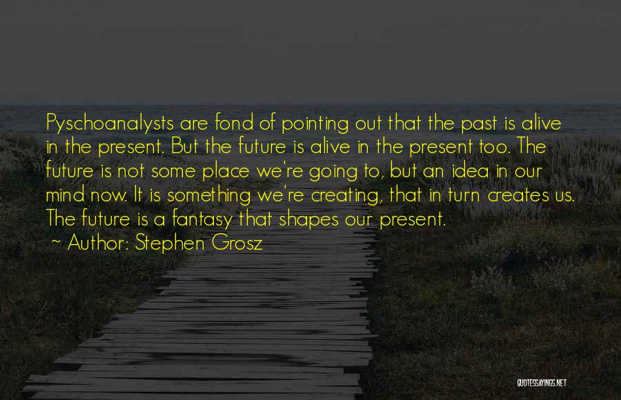 Stephen Grosz Quotes 541228