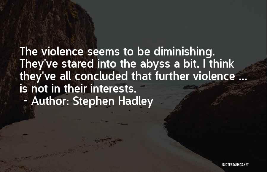 Stephen Hadley Quotes 289823