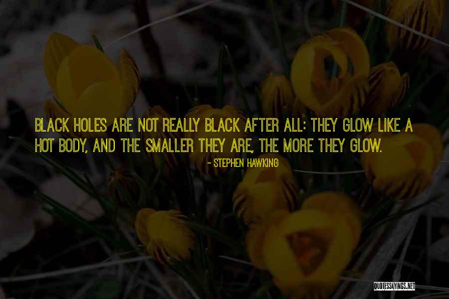 Stephen Hawking Black Holes Quotes By Stephen Hawking Stephen Hawking Black Holes Quotes By Stephen Hawking