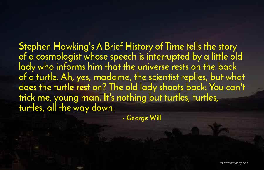 Stephen Hawking Scientist Quotes By George Will