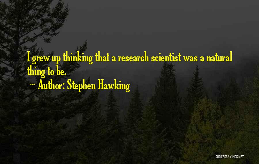 Stephen Hawking Scientist Quotes By Stephen Hawking