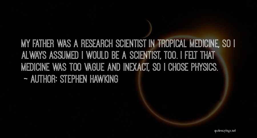 Stephen Hawking Scientist Quotes By Stephen Hawking