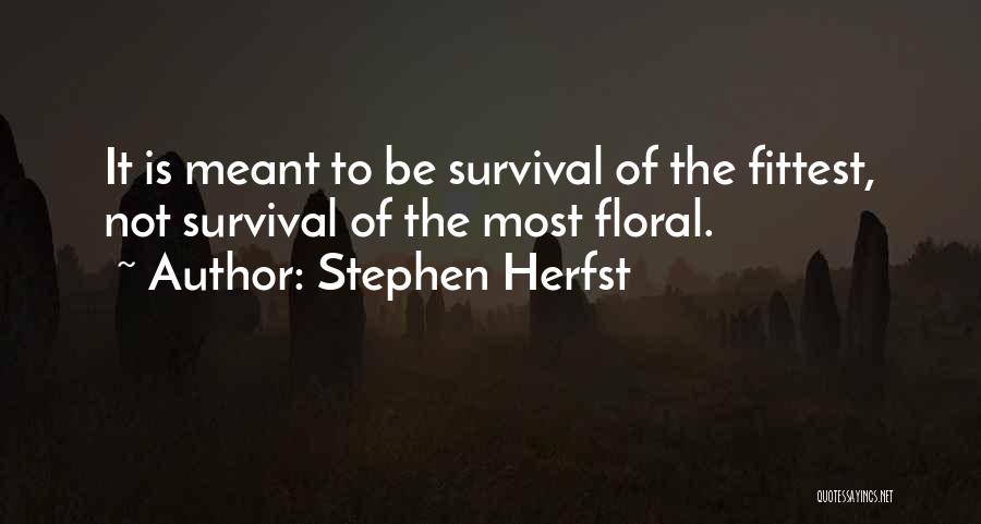 Stephen Herfst Quotes 1344594