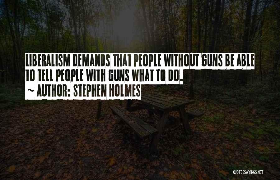 Stephen Holmes Quotes 984964