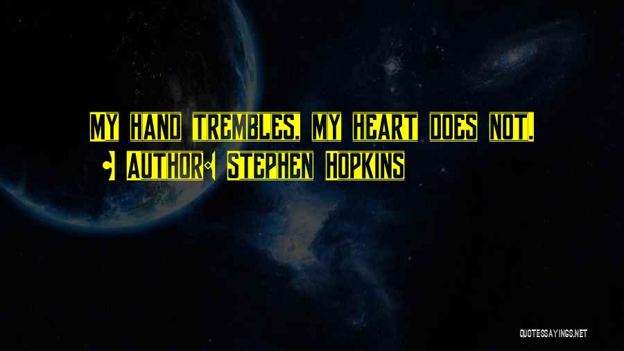 Stephen Hopkins Quotes 1705271