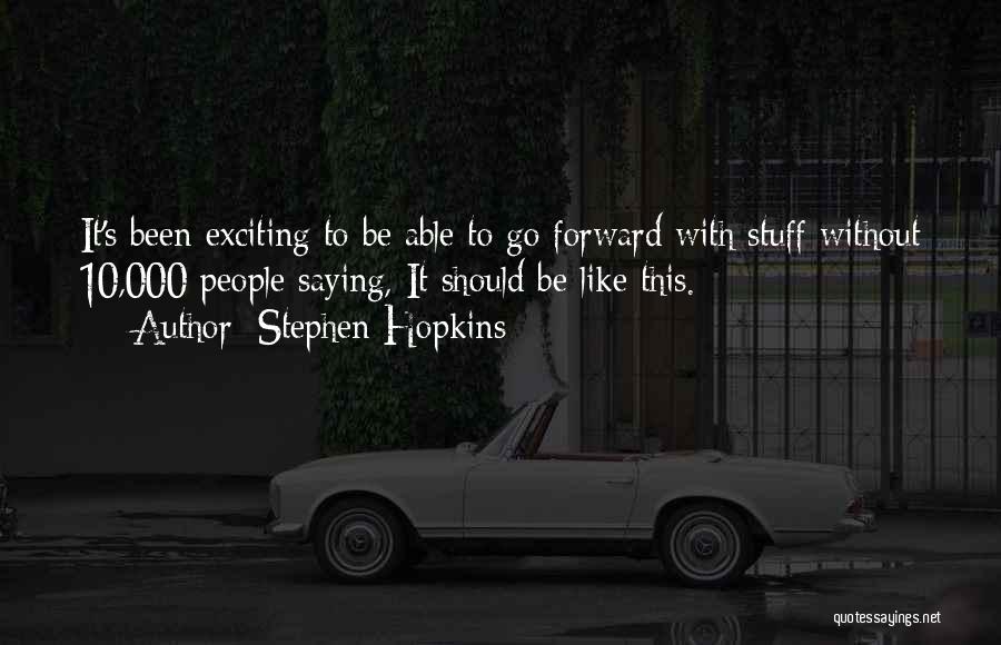 Stephen Hopkins Quotes 288496