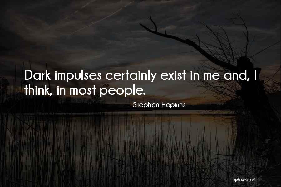 Stephen Hopkins Quotes 81974