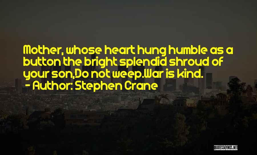 Stephen Hung Quotes By Stephen Crane