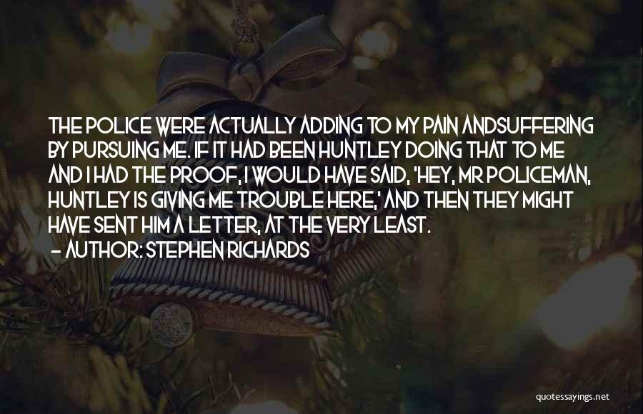 Stephen Huntley Quotes By Stephen Richards