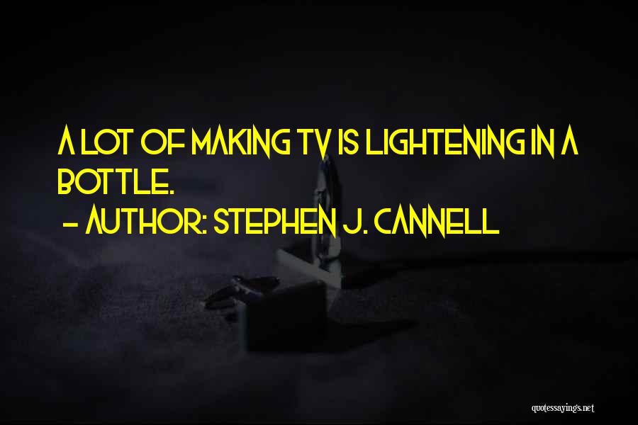 Stephen J. Cannell Quotes 1680085