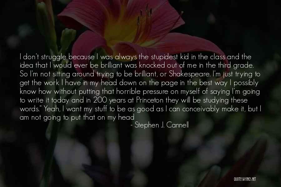 Stephen J. Cannell Quotes 433658 Stephen J. Cannell Quotes 433658