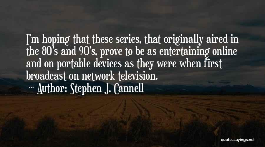 Stephen J. Cannell Quotes 964770
