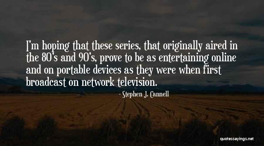 Stephen J. Cannell Quotes 964770