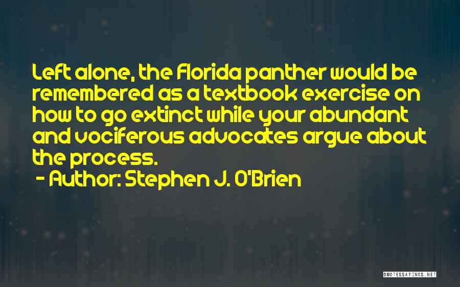 Stephen J. O'Brien Quotes 1726061
