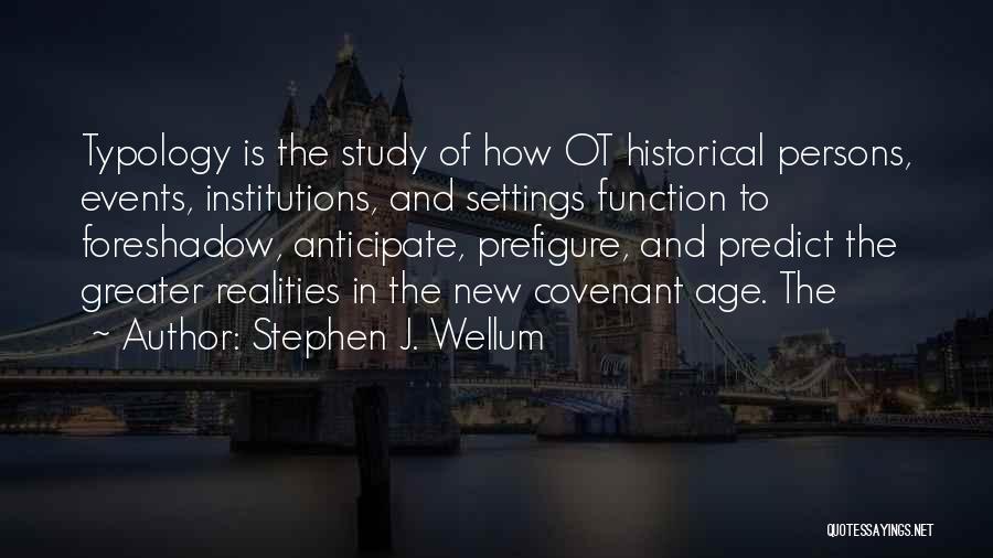 Stephen J. Wellum Quotes 496770