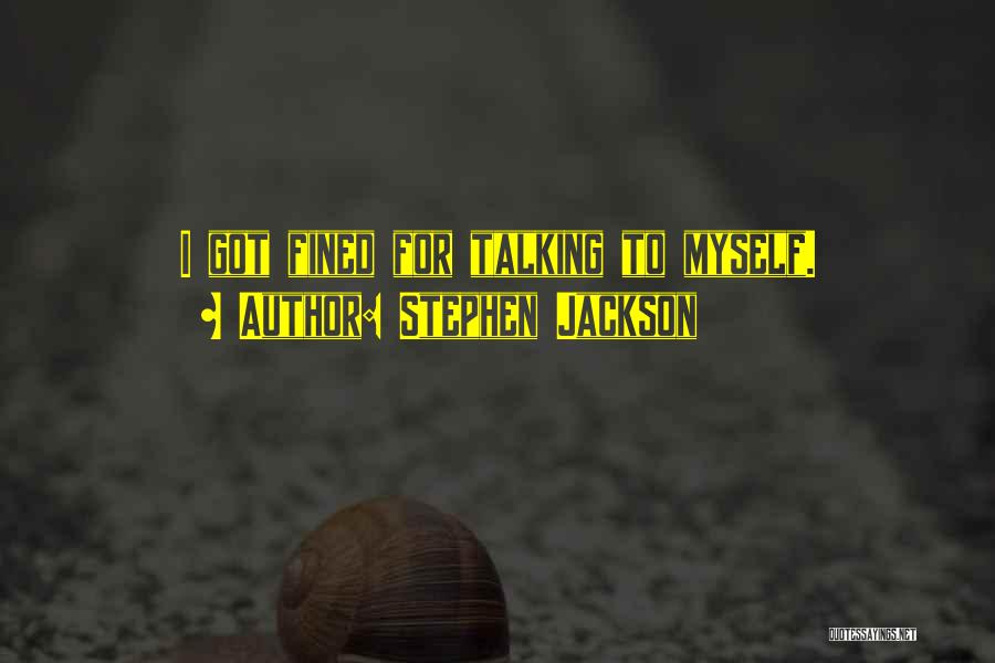 Stephen Jackson Quotes 1529701