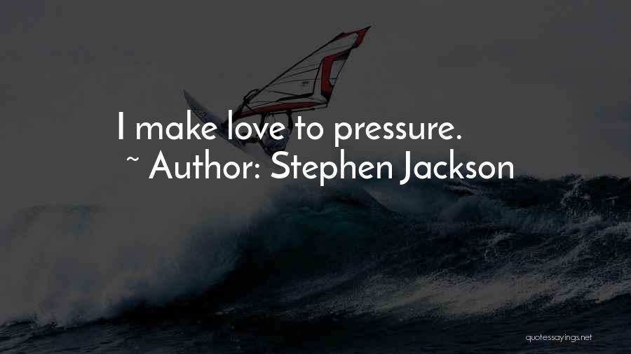 Stephen Jackson Quotes 287774