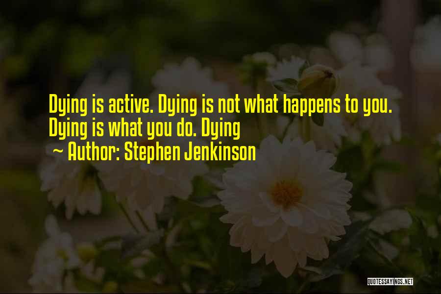 Stephen Jenkinson Quotes 557716