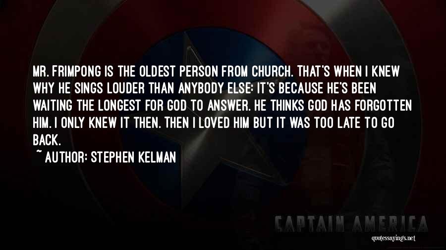 Stephen Kelman Quotes 1250501