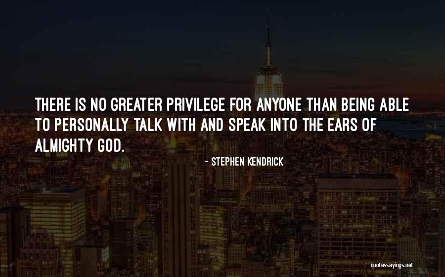 Stephen Kendrick Quotes 1134436