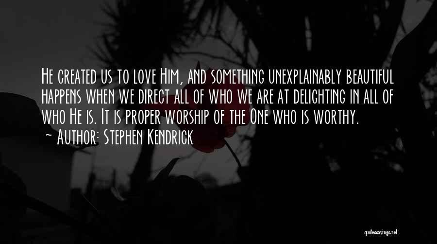Stephen Kendrick Quotes 785092
