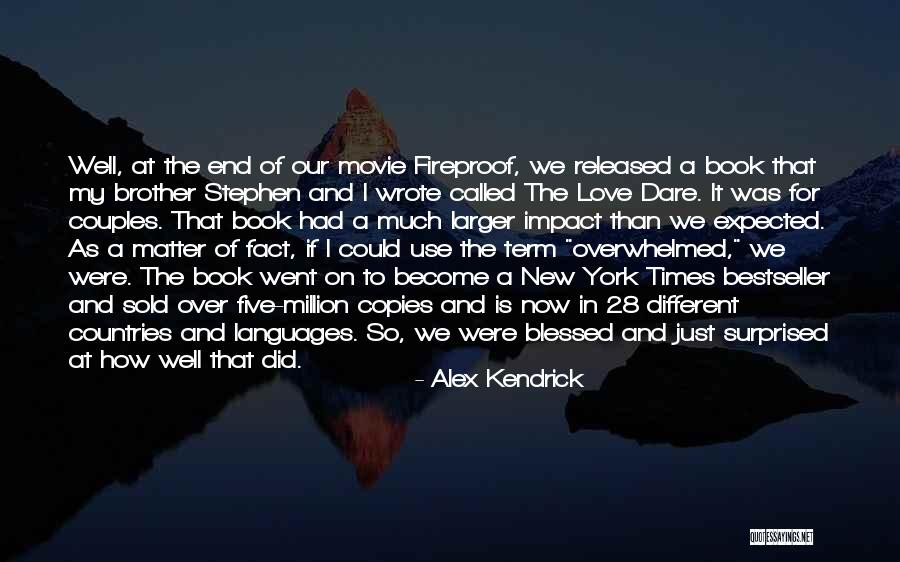 Stephen Kendrick The Love Dare Quotes By Alex Kendrick