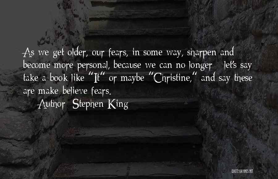 Stephen King Christine Book Quotes By Stephen King