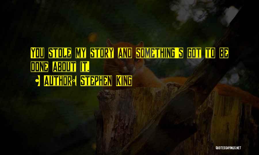 Stephen King Story Quotes By Stephen King