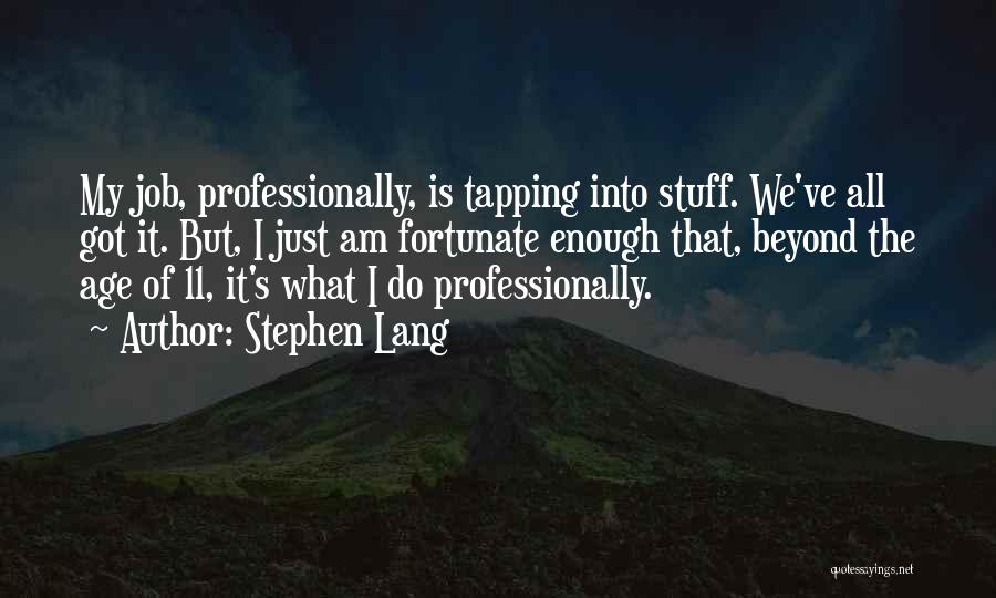 Stephen Lang Quotes 1850460