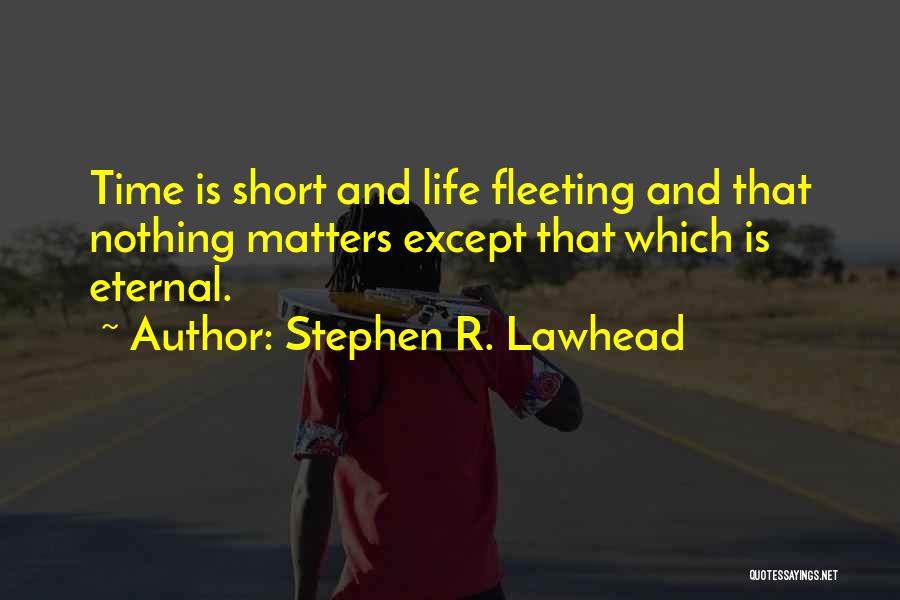 Stephen Lawhead Quotes By Stephen R. Lawhead