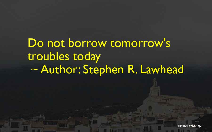 Stephen Lawhead Quotes By Stephen R. Lawhead