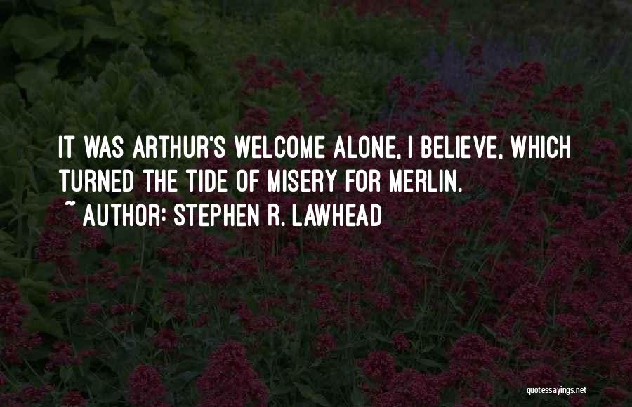 Stephen Lawhead Quotes By Stephen R. Lawhead