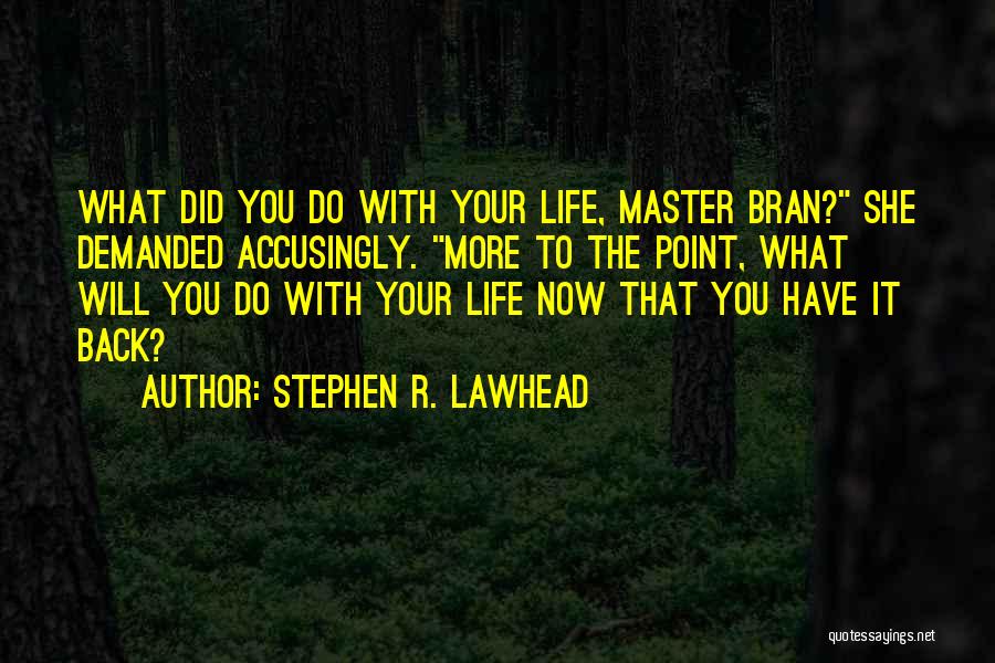 Stephen Lawhead Quotes By Stephen R. Lawhead