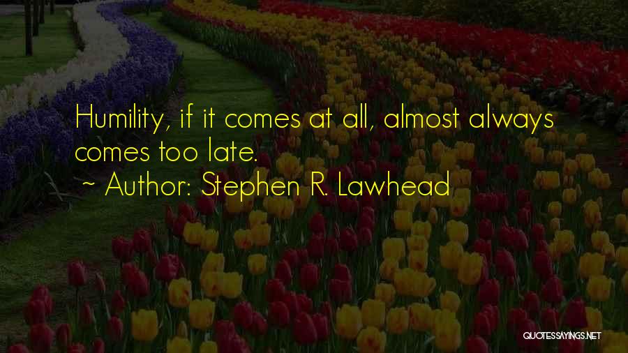 Stephen Lawhead Quotes By Stephen R. Lawhead