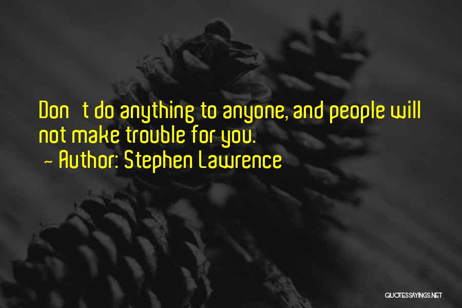 Stephen Lawrence Quotes 683175