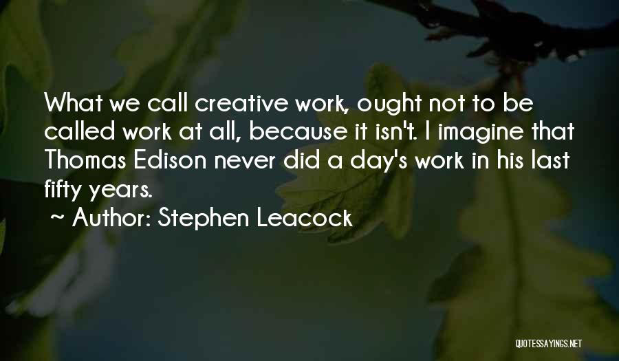Stephen Leacock Quotes 1239606