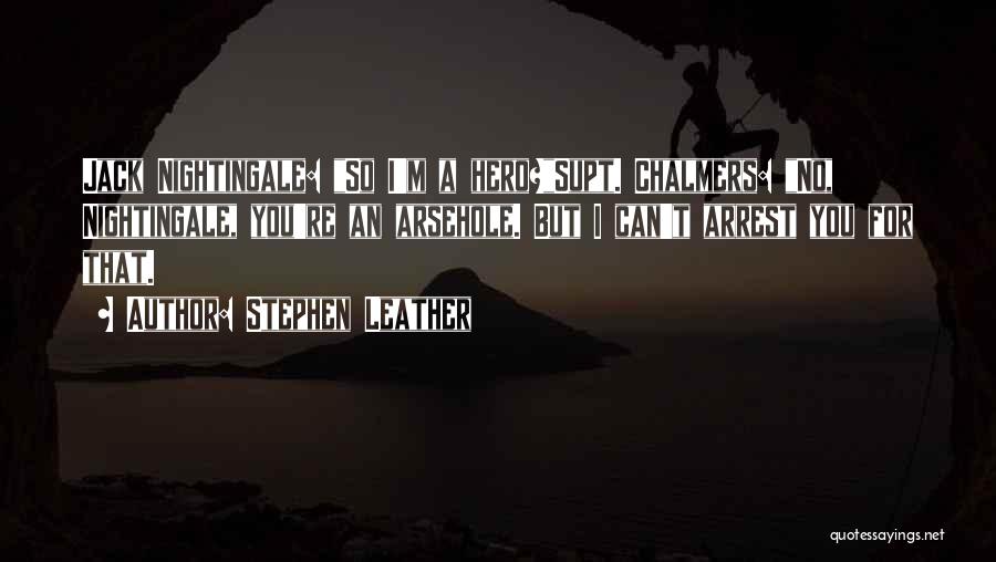 Stephen Leather Quotes 1540243