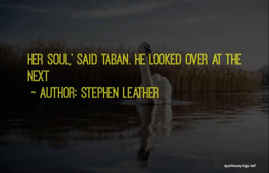 Stephen Leather Quotes 1943100
