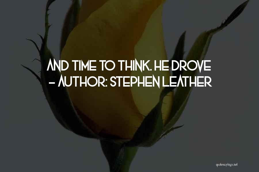 Stephen Leather Quotes 542365