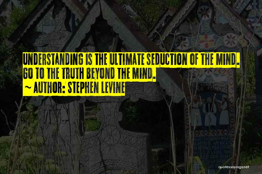 Stephen Levine Quotes 490242
