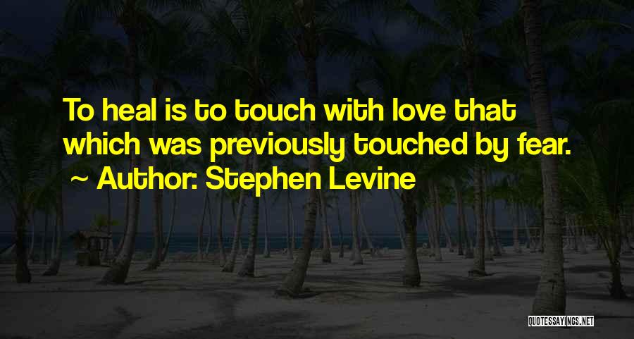 Stephen Levine Quotes 621672