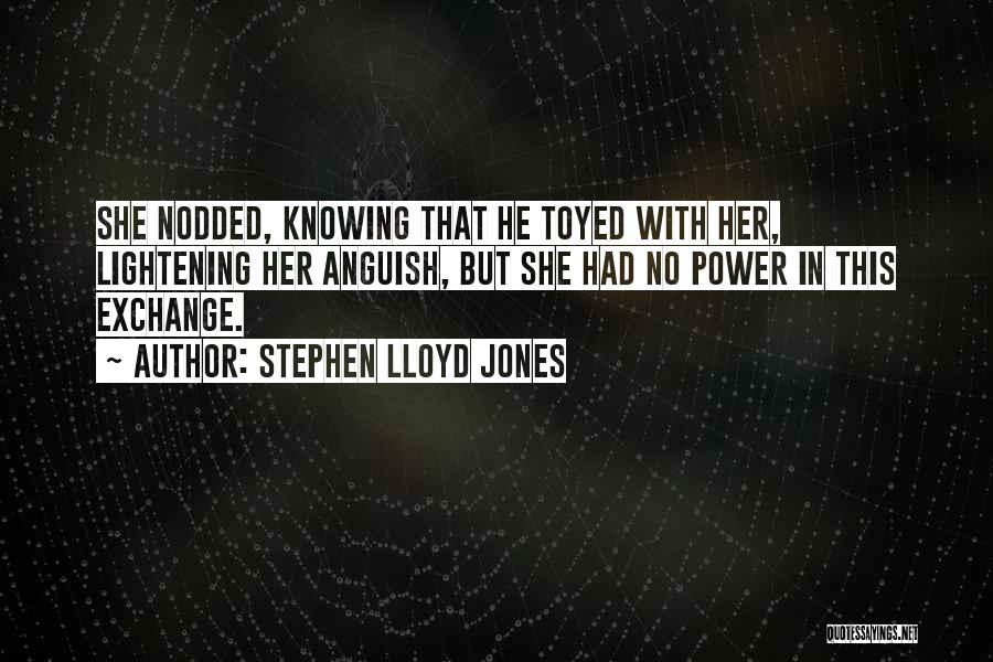 Stephen Lloyd Jones Quotes 1187082