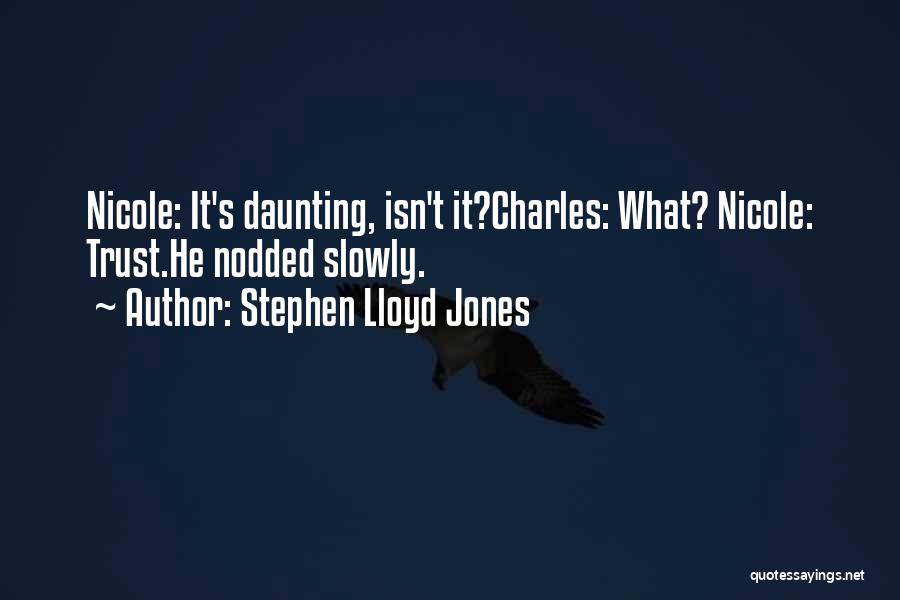 Stephen Lloyd Jones Quotes 1225840
