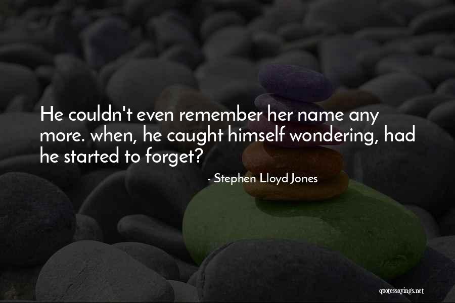 Stephen Lloyd Jones Quotes 1229458