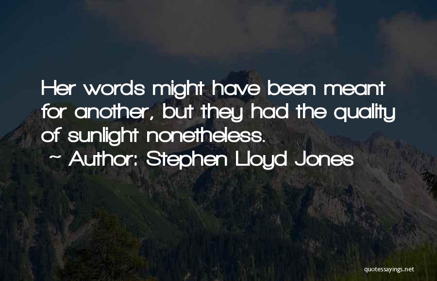 Stephen Lloyd Jones Quotes 1232136